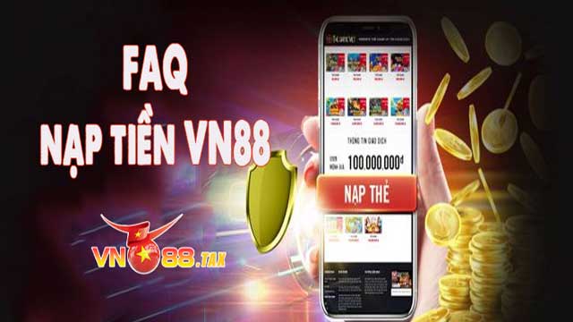 FAQ - Top các câu hỏi phổ biến khi gửi tiền vào VN88